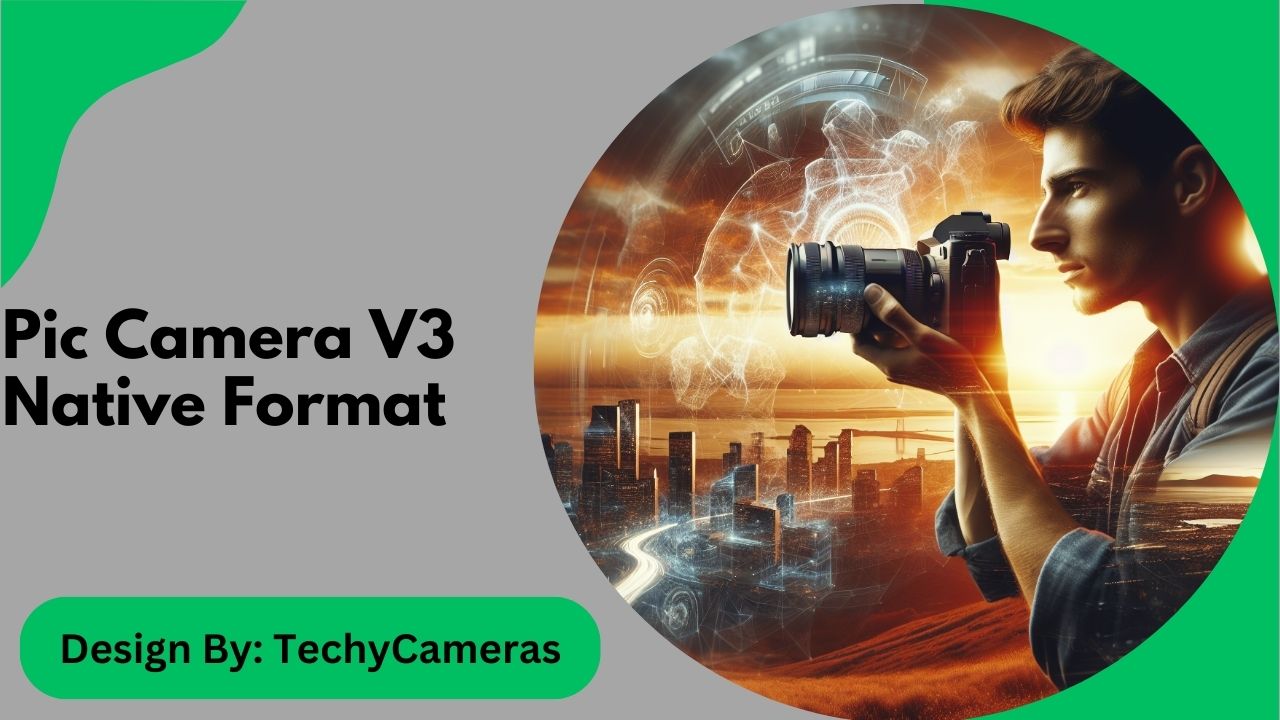 Pic Camera V3 Native Format