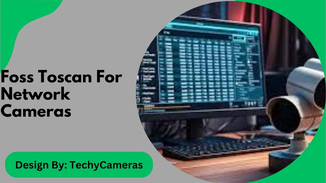 Foss Toscan For Network Cameras