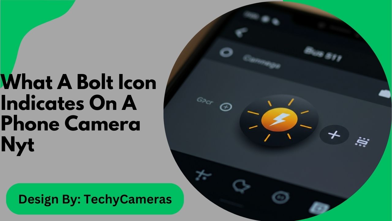 What A Bolt Icon Indicates On A Phone Camera Nyt